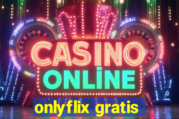 onlyflix gratis